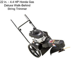 22 in. - 4.4 HP Honda Gas Deluxe Walk-Behind String Trimmer