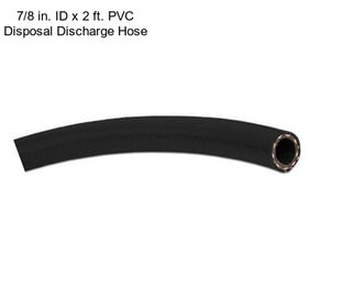 7/8 in. ID x 2 ft. PVC Disposal Discharge Hose