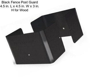Black Fence Post Guard 4.5 in. L x 4.5 in. W x 3 in. H for Wood