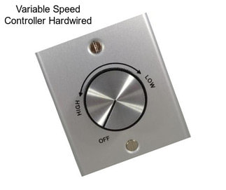 Variable Speed Controller Hardwired