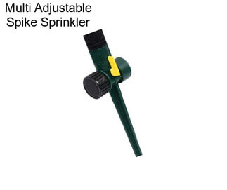 Multi Adjustable Spike Sprinkler