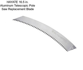 HAYATE 16.5 in. Aluminum Telescopic Pole Saw Replacement Blade