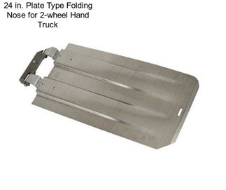 24 in. Plate Type Folding Nose for 2-wheel Hand Truck