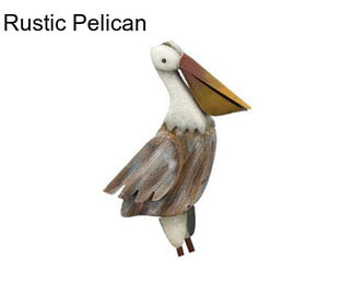 Rustic Pelican