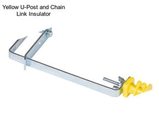 Yellow U-Post and Chain Link Insulator