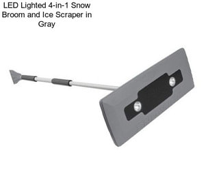 LED Lighted 4-in-1 Snow Broom and Ice Scraper in Gray
