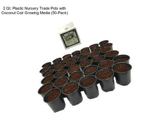 2 Qt. Plastic Nursery Trade Pots with Coconut Coir Growing Media (50-Pack)