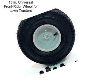 15 in. Universal Front-Rider Wheel for Lawn Tractors
