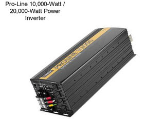 Pro-Line 10,000-Watt / 20,000-Watt Power Inverter