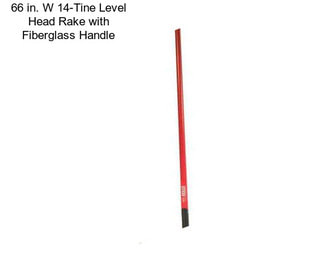 66 in. W 14-Tine Level Head Rake with Fiberglass Handle