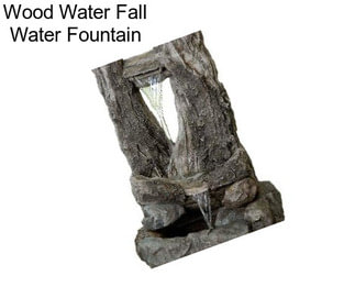 Wood Water Fall Water Fountain