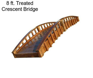 8 ft. Treated Crescent Bridge