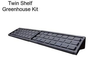 Twin Shelf Greenhouse Kit