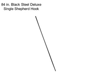 84 in. Black Steel Deluxe Single Shepherd Hook