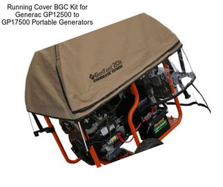 Running Cover BGC Kit for Generac GP12500 to GP17500 Portable Generators