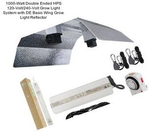 1000-Watt Double Ended HPS 120-Volt/240-Volt Grow Light System with DE Basic Wing Grow Light Reflector