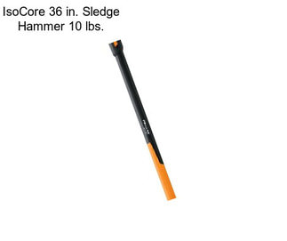 IsoCore 36 in. Sledge Hammer 10 lbs.