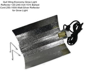 Gull Wing Economy Grow Light Reflector 120-240-Volt 15 ft. Ballast Cord 250-1000-Watt Silver Reflector for Grow Light