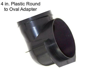 4 in. Plastic Round to Oval Adapter