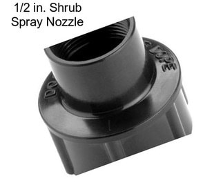 1/2 in. Shrub Spray Nozzle