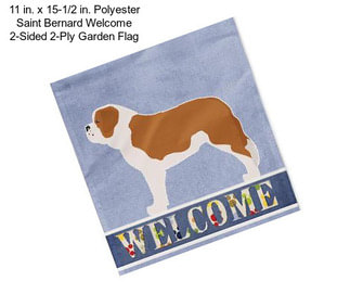 11 in. x 15-1/2 in. Polyester Saint Bernard Welcome 2-Sided 2-Ply Garden Flag