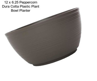 12 x 6.25 Peppercorn Dura Cotta Plastic Plant Bowl Planter