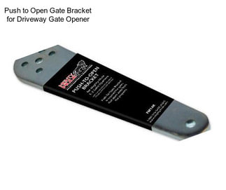 Push to Open Gate Bracket for Driveway Gate Opener