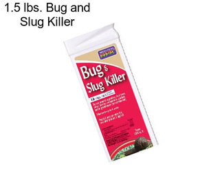 1.5 lbs. Bug and Slug Killer