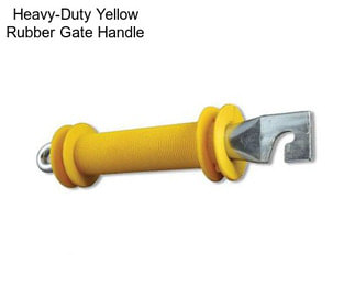 Heavy-Duty Yellow Rubber Gate Handle