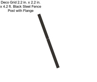 Deco Grid 2.2 in. x 2.2 in. x 4.2 ft. Black Steel Fence Post with Flange