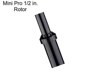 Mini Pro 1/2 in. Rotor