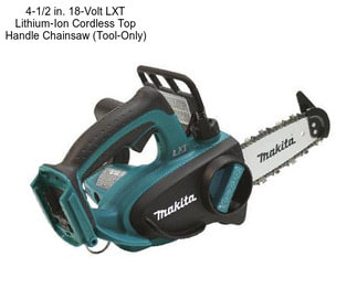 4-1/2 in. 18-Volt LXT Lithium-Ion Cordless Top Handle Chainsaw (Tool-Only)