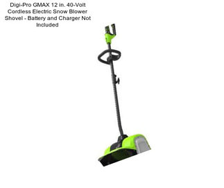 Digi-Pro GMAX 12 in. 40-Volt Cordless Electric Snow Blower Shovel - Battery and Charger Not Included