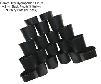 Heavy Duty Hydroponic 11 in. x 9.5 in. Black Plastic 3 Gallon Nursery Pots (20-pack)