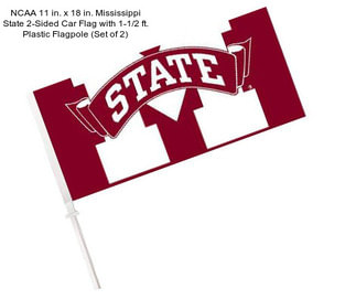 NCAA 11 in. x 18 in. Mississippi State 2-Sided Car Flag with 1-1/2 ft. Plastic Flagpole (Set of 2)