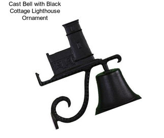 Cast Bell with Black Cottage Lighthouse Ornament