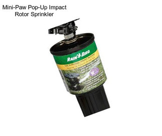 Mini-Paw Pop-Up Impact Rotor Sprinkler