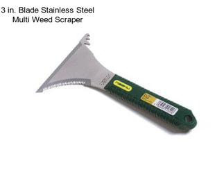 3 in. Blade Stainless Steel Multi Weed Scraper