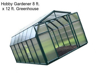 Hobby Gardener 8 ft. x 12 ft. Greenhouse