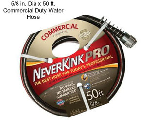 5/8 in. Dia x 50 ft. Commercial Duty Water Hose