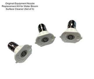 Original Equipment Nozzle Replacement Kit for Water Broom Surface Cleaner (Set of 3)