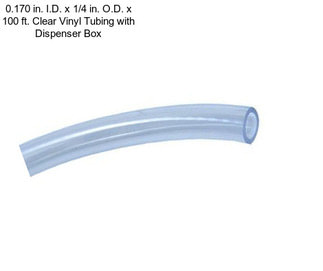 0.170 in. I.D. x 1/4 in. O.D. x 100 ft. Clear Vinyl Tubing with Dispenser Box