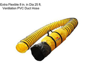 Extra Flexible 8 in. in Dia 25 ft. Ventilation PVC Duct Hose