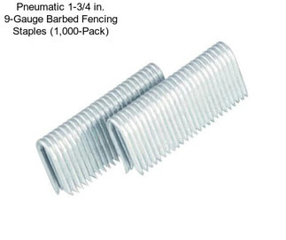 Pneumatic 1-3/4 in. 9-Gauge Barbed Fencing Staples (1,000-Pack)