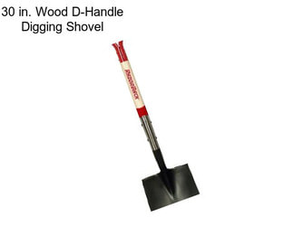 30 in. Wood D-Handle Digging Shovel