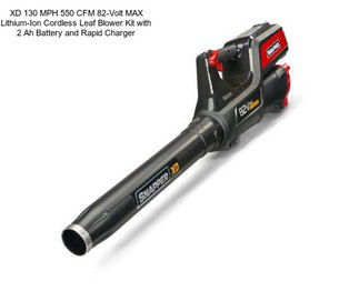 XD 130 MPH 550 CFM 82-Volt MAX Lithium-Ion Cordless Leaf Blower Kit with 2 Ah Battery and Rapid Charger