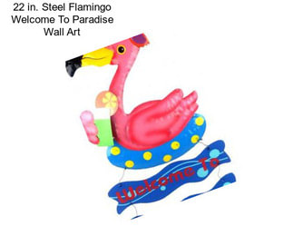 22 in. Steel Flamingo Welcome To Paradise Wall Art