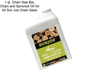 1 qt. Chain Saw Bar, Chain and Sprocket Oil for All Sun Joe Chain Saws