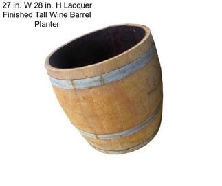 27 in. W 28 in. H Lacquer Finished Tall Wine Barrel Planter