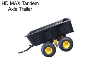 HD MAX Tandem Axle Trailer